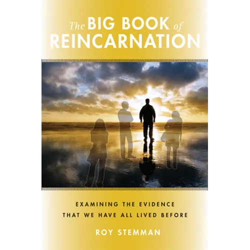 The Big Book of Reincarnation: Examining the Evidence That We Have All Lived Before - Paperback