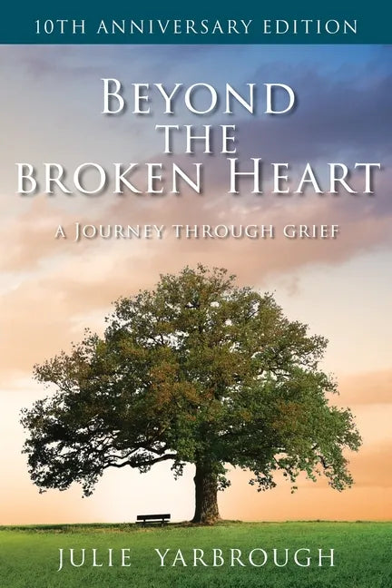 Beyond the Broken Heart: A Journey Through Grief - Paperback