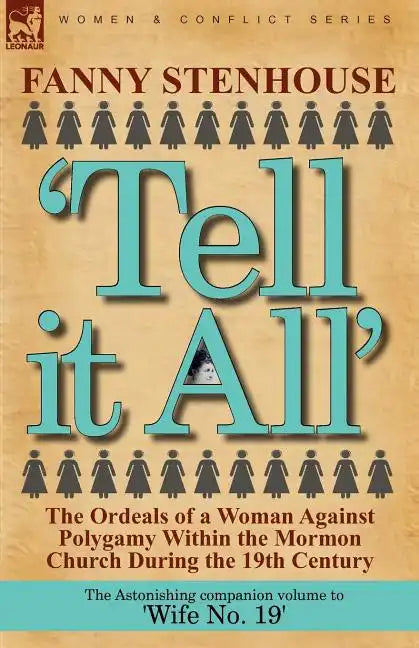 'Tell it All': the Ordeals of a Woman Against Polygamy Within the Mormon Church During the 19th Century - Paperback