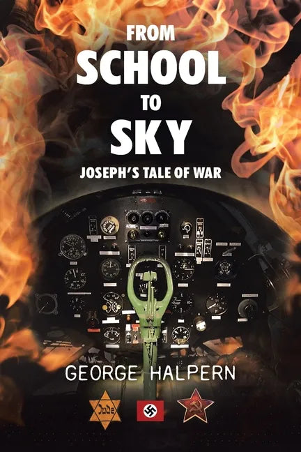From School to Sky: Joseph's Tale of War - Paperback