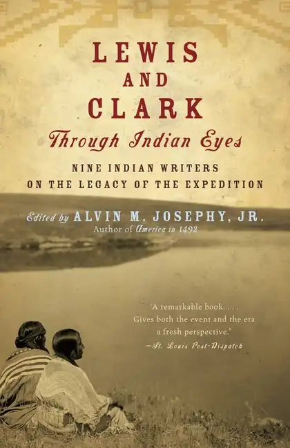 Lewis and Clark Through Indian Eyes: Nine Indian Writers on the Legacy of the Expedition - Paperback