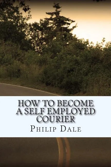 How To Become A Self Employed Courier - Paperback