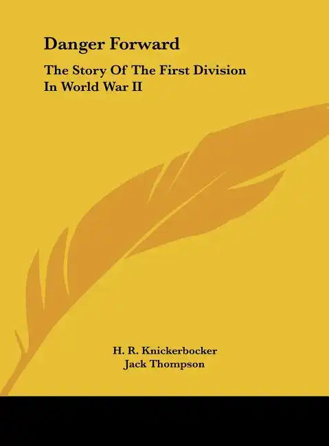 Danger Forward: The Story of the First Division in World War II - Hardcover