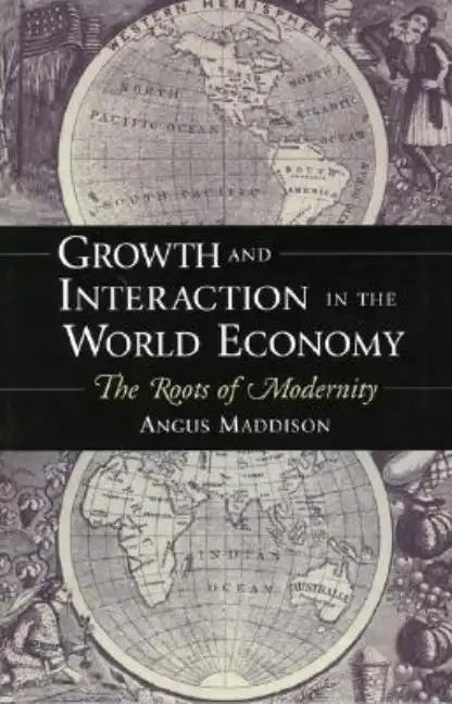 Growth and Interaction in the World Economy: The Roots of Modernity - Paperback