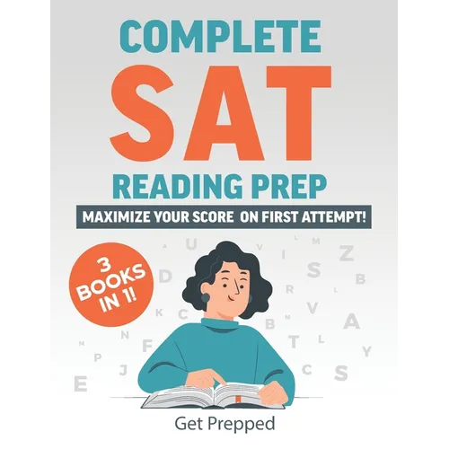 Complete SAT Reading Prep: 3 Books in 1: Maximize Your Score on First Attempt! - Paperback