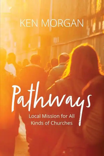 Pathways: Local Mission for All Kinds of Churches - Paperback