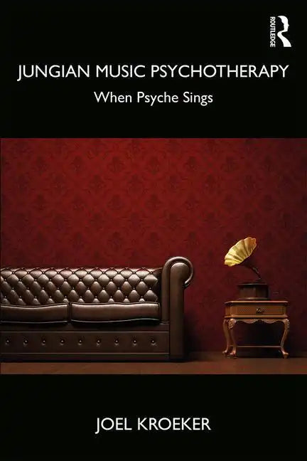 Jungian Music Psychotherapy: When Psyche Sings - Paperback