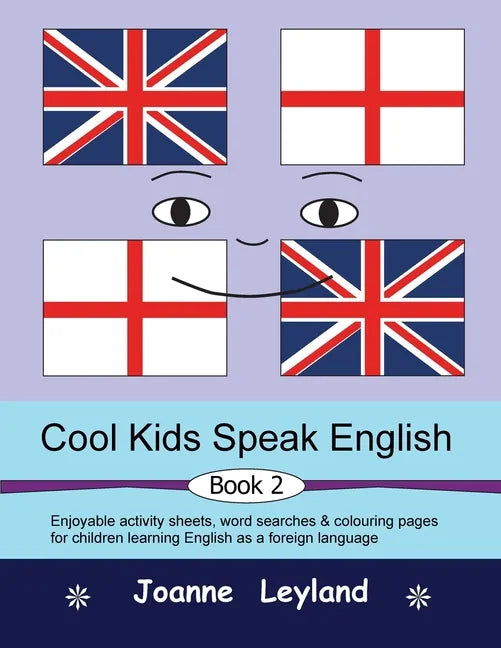 Cool Kids Speak English - Book 2: Enjoyable activity sheets, word searches & colouring pages for children learning English as a foreign language - Paperback