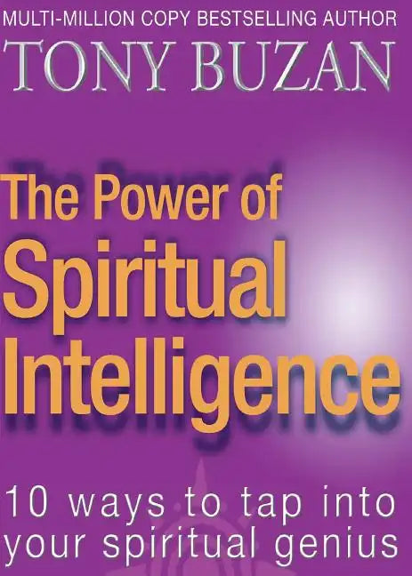 The Power of Spiritual Intelligence: 10 Ways to Tap Into Your Spiritual Genius - Paperback