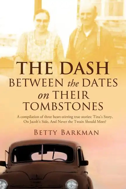 THE DASH between the dates on their tombstones - Paperback