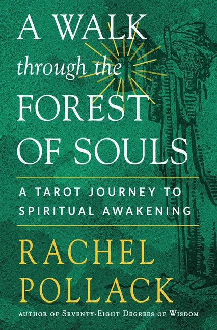 A Walk Through the Forest of Souls: A Tarot Journey to Spiritual Awakening - Paperback