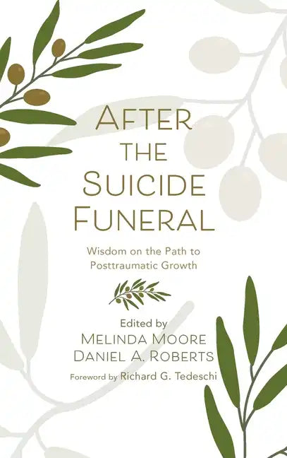 After the Suicide Funeral: Wisdom on the Path to Posttraumatic Growth - Hardcover