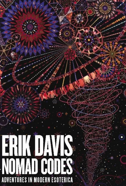 Nomad Codes: Adventures in Modern Esoterica - Paperback