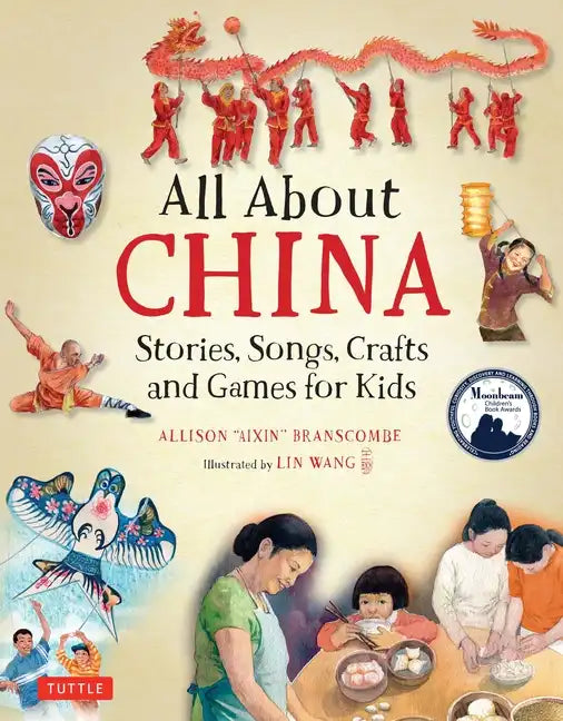All about China: Stories, Songs, Crafts and Games for Kids - Hardcover