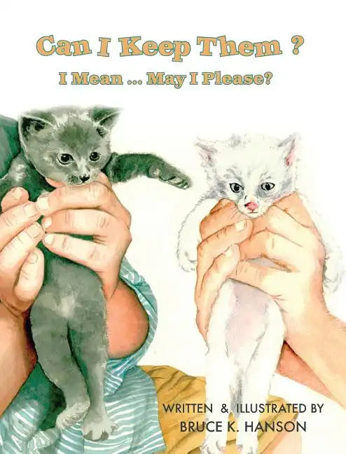 Can I Keep Them?: I Mean ... May I Please? - Hardcover