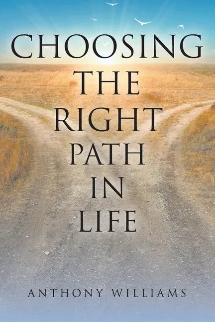 Choosing the Right Path in Life - Paperback