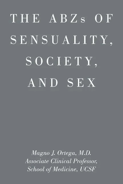 ABZs OF SENSUALITY, SOCIETY, AND SEX - Paperback