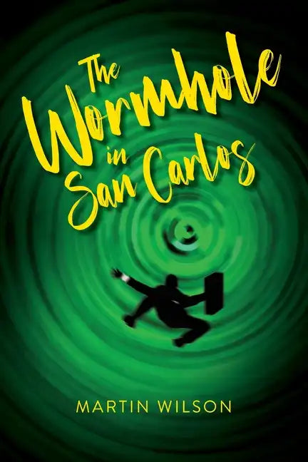 The Wormhole in San Carlos - Paperback