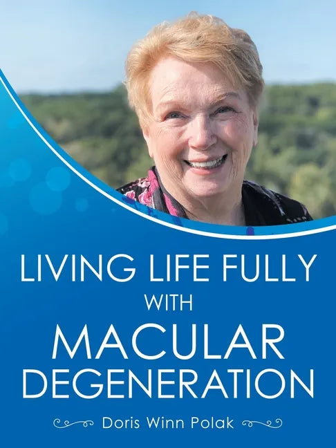Living Life Fully with Macular Degeneration - Paperback