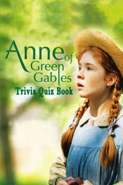 Anne of Green Gables: Trivia Quiz Book - Paperback