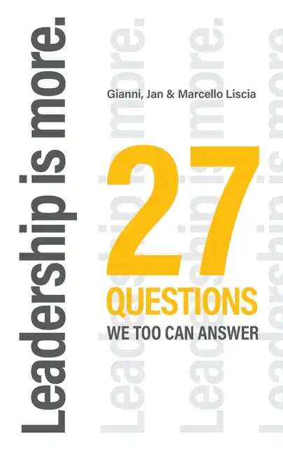 Leadership is more.: 27 Questions we too can answer - Paperback