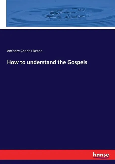 How to understand the Gospels - Paperback
