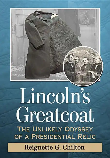 Lincoln's Greatcoat: The Unlikely Odyssey of a Presidential Relic - Paperback