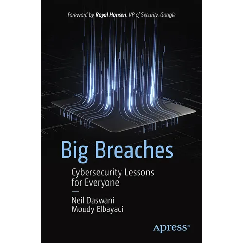 Big Breaches: Cybersecurity Lessons for Everyone - Paperback