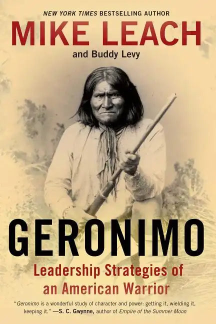 Geronimo: Leadership Strategies of an American Warrior - Paperback