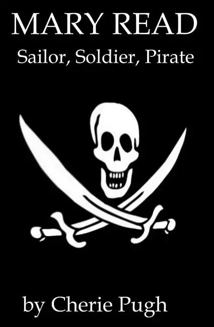 Mary Read - Sailor, Soldier, Pirate - Paperback