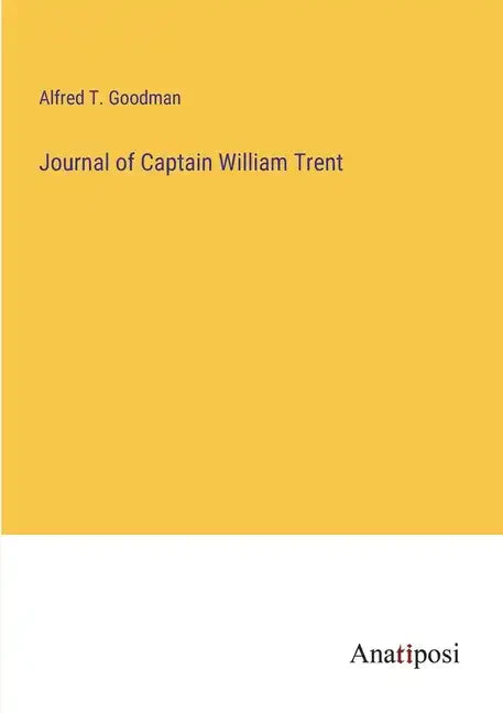 Journal of Captain William Trent - Paperback