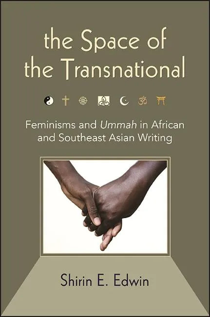 The Space of the Transnational: Feminisms and Ummah in African and Southeast Asian Writing - Paperback