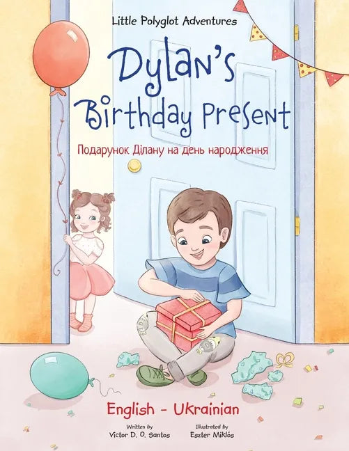 Dylan's Birthday Present: Bilingual Ukrainian and English Edition - Paperback