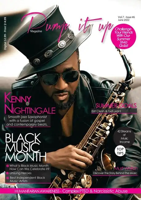 Pump it up Magazine - Vol.7 - Issue #6 - Saxophonist Extraodinaire Kenny Nightingale: Entertainment, Lifestyle, Humanitarian Awareness Magazine - Paperback
