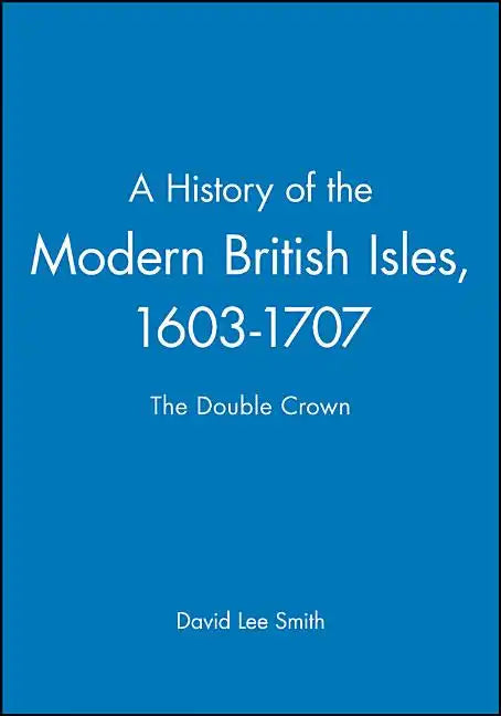 History of the Modern British Isles - Paperback