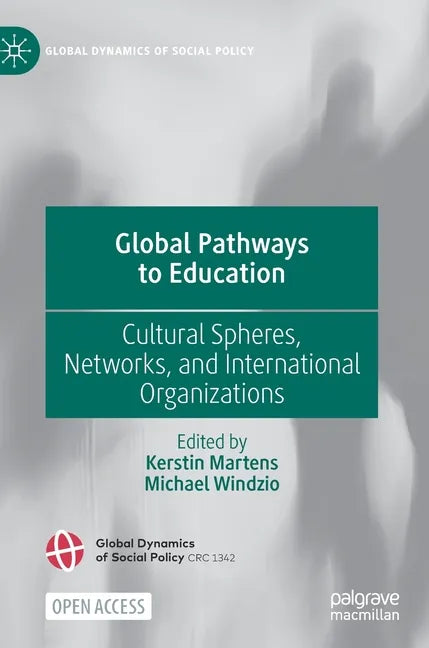 Global Pathways to Education: Cultural Spheres, Networks, and International Organizations - Hardcover