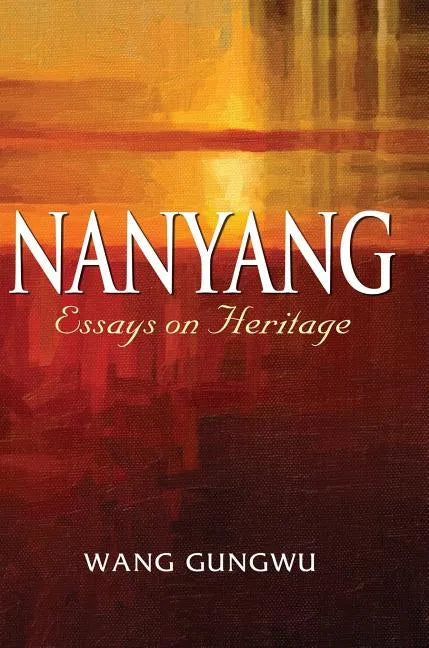 Nanyang: Essays on Heritage - Hardcover