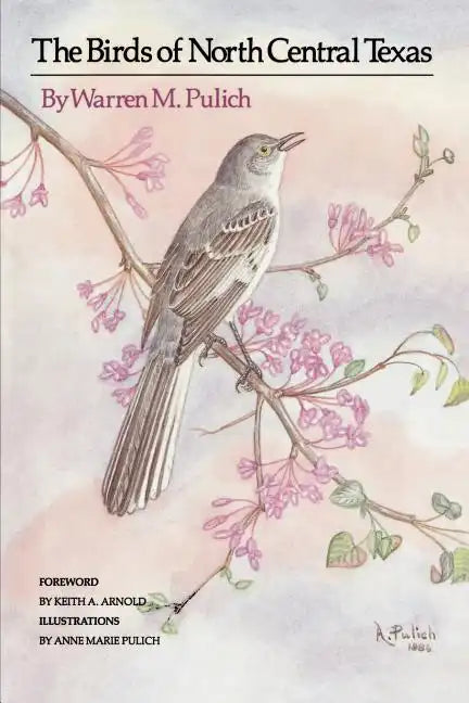 The Birds of North Central Texas - Paperback