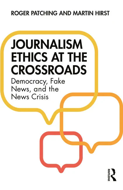 Journalism Ethics at the Crossroads: Democracy, Fake News, and the News Crisis - Paperback