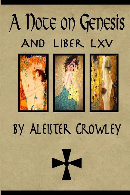 A Note on Genesis and Liber 65 by Aleister Crowley: Two short works by Aleister Crowley - Paperback