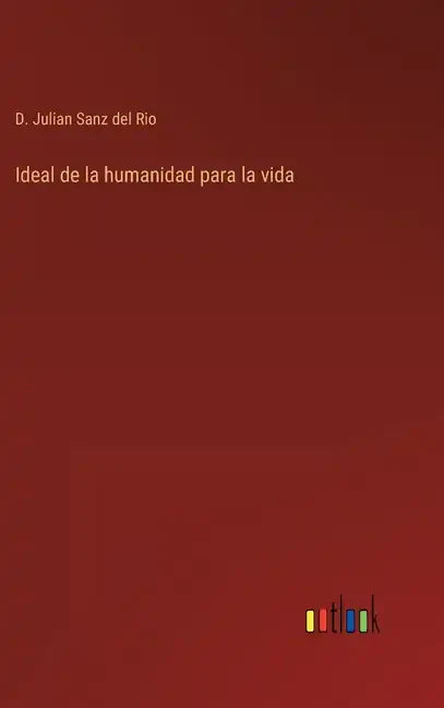 Ideal de la humanidad para la vida - Hardcover