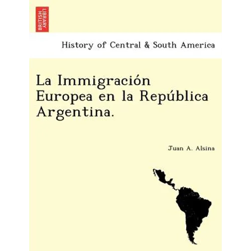 La Immigración Europea en la República Argentina. - Paperback
