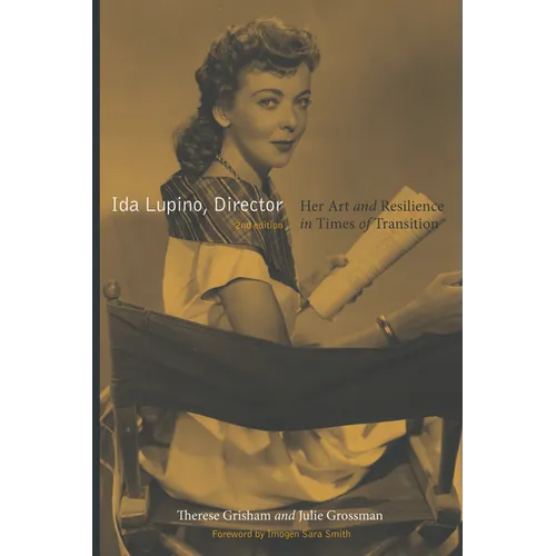Ida Lupino, Director, 2nd Edition: Her Art and Resilience in Times of Transition - Paperback