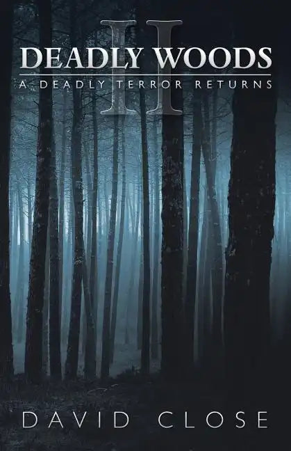 Deadly Woods Ii: A Deadly Terror Returns - Paperback