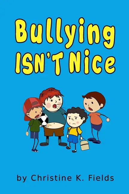 Bullying Isn't Nice: Making Friends is Better - Paperback
