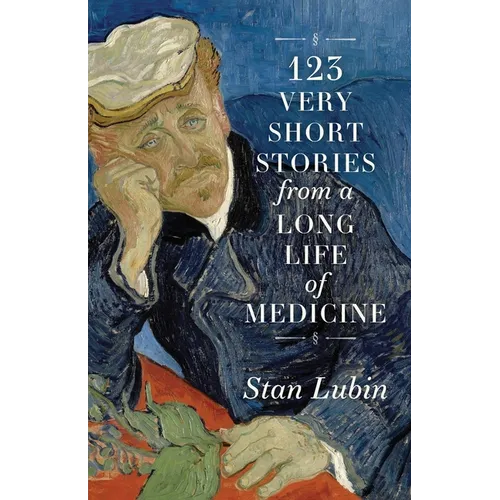 123 Very Short Stories from a Long Life in Medicine - Paperback