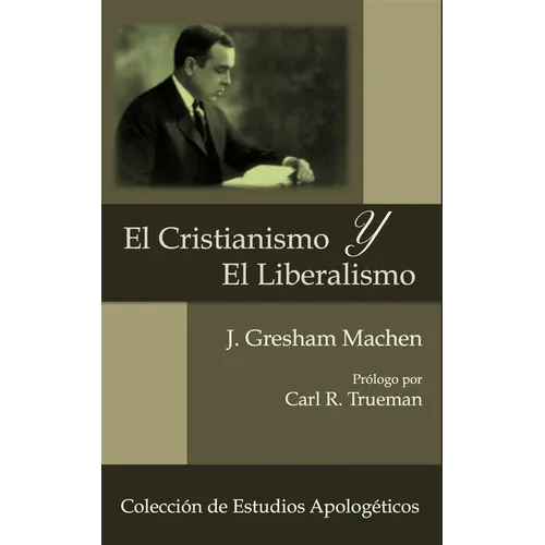 El Cristianismo y El Liberalismo - Paperback