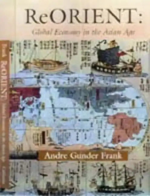 Reorient: Global Economy in the Asian Age - Paperback