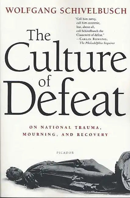 The Culture of Defeat: On National Trauma, Mourning, and Recovery - Paperback