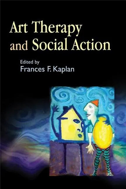 Art Therapy and Social Action - Paperback